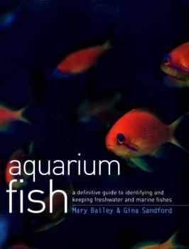 Paperback Aquarium Fish: A Definitive Guide to Identifying and Keeping Freshwater and Marine Fishes Book