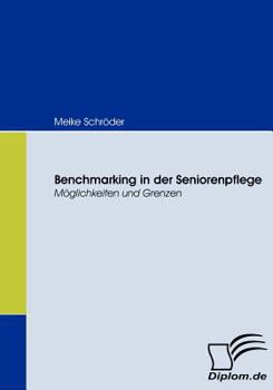 Paperback Benchmarking in der Seniorenpflege: Möglichkeiten und Grenzen [German] Book