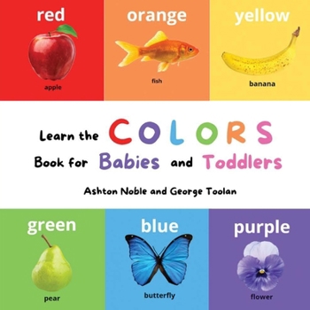 Paperback Learn the Colors Book: for Babies and Toddlers Book