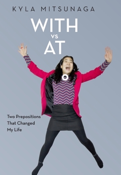 Hardcover WITH vs AT: Two Prepositions That Changed My Life - Dust Jacket 338pgs - v2 Book
