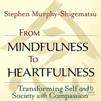 MP3 CD From Mindfulness to Heartfulness: Transforming Self and Society with Compassion Book