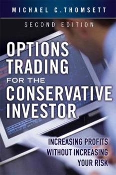 Hardcover Options Trading for the Conservative Investor: Increasing Profits Without Increasing Your Risk Book