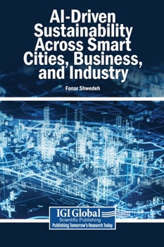 Hardcover AI-Driven Sustainability Across Smart Cities, Business, and Industry Book