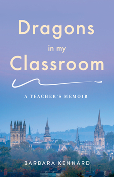 Paperback Dragons in My Classroom: A Teacher's Memoir Book