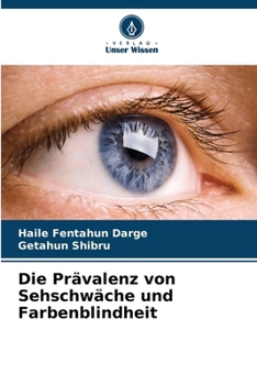 Paperback Die Prävalenz von Sehschwäche und Farbenblindheit [German] Book