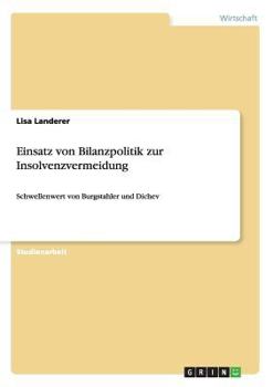 Paperback Einsatz von Bilanzpolitik zur Insolvenzvermeidung: Schwellenwert von Burgstahler und Dichev [German] Book