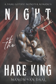 The Night of the Hare King: A Dark Gothic Monster Romance (Devoted Monsters)