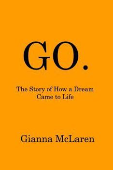 Paperback Go.: The Story of How a Dream Came to Life Book