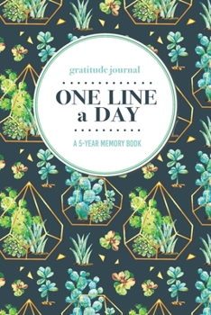 Gratitude Journal | One Line a Day | A 5-Year Memory Book: 5-Year Gratitude Journal | 5-Year Diary | Cactus Notebook for Keepsake Memories and Journaling