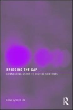 Paperback Bridging the Gap: Connecting Users to Digital Contents Book