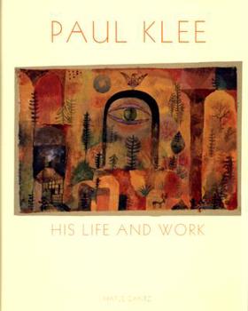Hardcover Paul Klee: His Life and Work Book