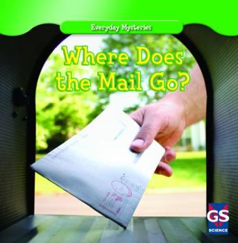Where Does the Mail Go? - Book  of the Everyday Mysteries