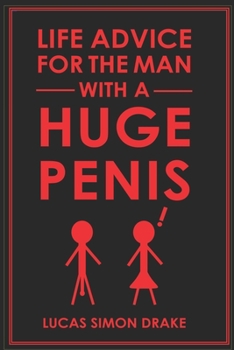 Paperback Life Advice for the Man With a Huge Penis Book