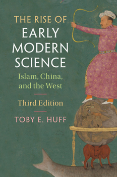 Paperback The Rise of Early Modern Science: Islam, China, and the West Book