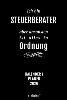 Kalender 2020 für Steuerberater: Wochenplaner / Tagebuch / Journal für das ganze Jahr: Platz für Notizen, Planung / Planungen / Planer, Erinnerungen und Sprüche (German Edition)