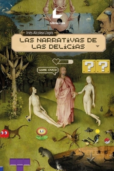 Paperback Las narrativas de las delicias [Spanish] Book