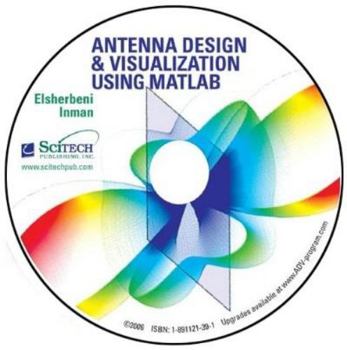 CD-ROM Antenna Design and Visualization Using MATLAB: (version 2.0 with Source Code) Book