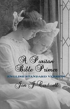 Paperback A Puritan Bible Primer: English Standard Version Book