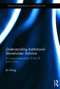 Hardcover Understanding Institutional Shareholder Activism: A Comparative Study of the UK and China Book