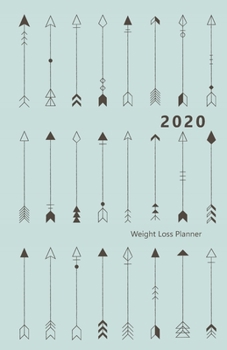 2020 Weight Loss Planner: Meal and Exercise trackers, Step and Calorie counters. For Losing weight, Getting fit and Living healthy. 8.5 x 5.5 (Half letter). Portable. (Arrows, graphic design. Soft mat