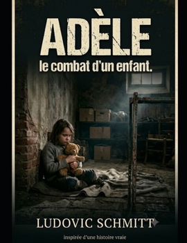 Paperback Adèle , le combat d'un enfant (French Edition) [French] Book