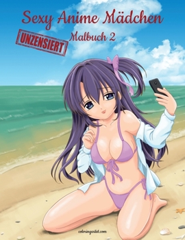 Paperback Sexy Anime Mädchen Unzensiert Malbuch 2 [German] [Large Print] Book