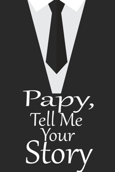 pappy, tell me your story: A guided journal to tell me your memories,keepsake questions.This is a great gift to Dad,grandpa,granddad,father and uncle from family members, grandchildren life Birthday