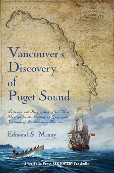 Paperback Vancouver's Discovery of Puget Sound: Portraits and Biographies of the Men Honored in the Naming of Geographic Features of Northwestern America Book