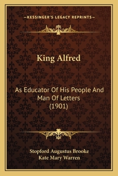 Paperback King Alfred: As Educator Of His People And Man Of Letters (1901) Book