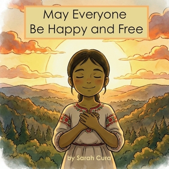 May Everyone Be Happy and Free: A Mindful Gratitude Story for Children