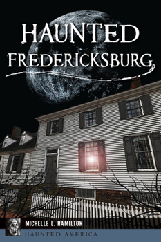 Paperback Haunted Fredericksburg Book