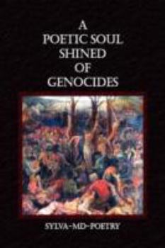 Paperback A Poetic Soul Shined of Genocides Book