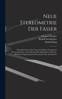 Hardcover Neue Stereometrie Der Fässer: Besonders Der in Der Form Am Meisten Geeigneten Österreichischen, Und Gebrauch Der Kubischen Visierrute. Mit Einer Erg [German] Book
