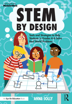 Paperback Stem by Design: Tools and Strategies to Help Students in Grades 4-8 Solve Real-World Problems Book