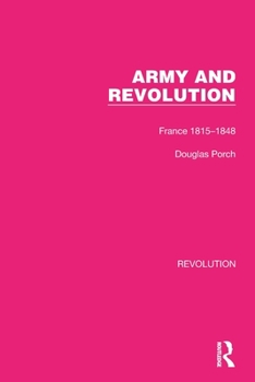 Paperback Army and Revolution: France 1815-1848 Book