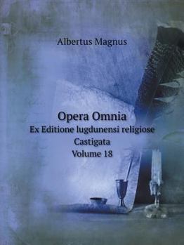 Paperback Opera Omnia Ex Editione lugdunensi religiose Castigata. Volume 18 [Latin] Book