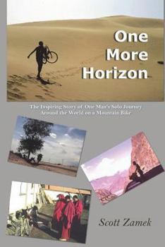 Paperback One More Horizon: The Inspiring Story of One Man's Solo Journey Around the World on a Mountain Bike Book