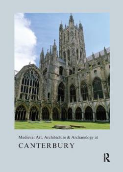Hardcover Medieval Art, Architecture & Archaeology at Canterbury Book
