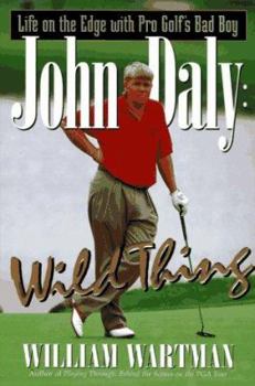 Paperback John Daly: Wild Thing: Life on the Edge with Pro Golf's Bad Boy Book
