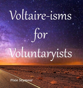 Hardcover Voltaire-isms for Voluntaryists Book