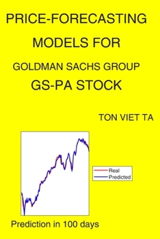 Paperback Price-Forecasting Models for Goldman Sachs Group GS-PA Stock Book