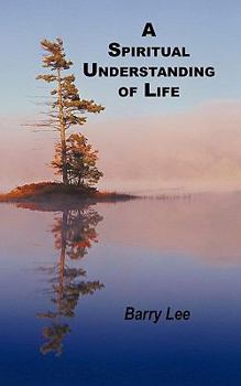 Paperback A Spiritual Understanding of Life Book