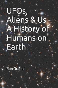 Paperback UFOs, Aliens & Us - A History of Humans on Earth Book