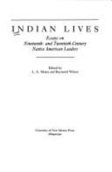 Paperback Indian Lives: Essays on Nineteenth- And Twentieth-Century Native American Leaders Book