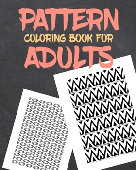 Paperback Pattern Coloring Book for Adults: Creative Pattern and Geometric Shapes Coloring Book for Adults Book