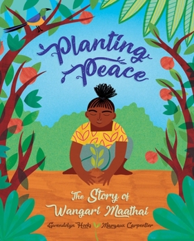 Hardcover Planting Peace: The Story of Wangari Maathai Book