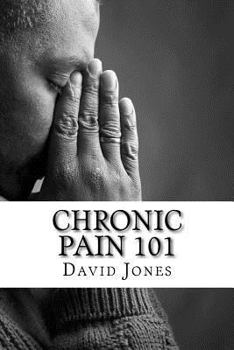 Paperback Chronic Pain 101: How to Cure Chronic Pain Book