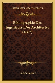 Paperback Bibliographie Des Ingenieurs, Des Architectes (1862) [French] Book