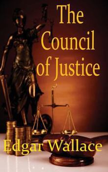 The Council of Justice - Book #2 of the Four Just Men