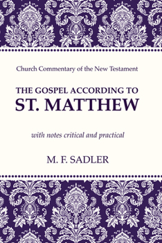 Paperback The Gospel According to St. Matthew: With Notes Critical and Practical Book